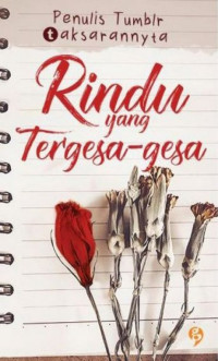 Rindu Yang Tergesa - Gesa