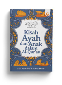 Kisah Ayah dan Anak dalam Al-Qur'an