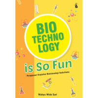 Bio Technology is So Fun : Pengayaan Kegiatan Bioteknologi Sederhana
