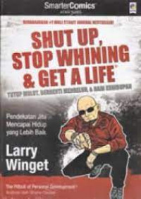 Shut Up Stop Whining And Get a Life