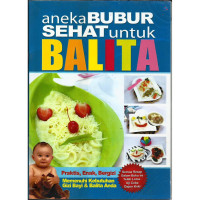 Aneka Bubur Sehat Untuk Balita