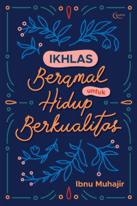 Ikhlas Berawal Untuk Hidup Berkualitas