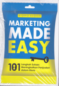Marketing Made Easy : 101 Langkah Sukses Meningkatkan Penjualan dalam Berbisnis