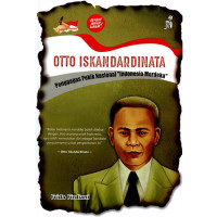 Otto Iskandardinata : Penggagas Pekik Nasional 