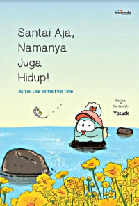 Santai Aja, Namanya Juga Hidup!
