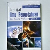 Ensiklopedia Jelajah Ilmu Pengetahuan Seri Ruang Angkasa Jilid 1