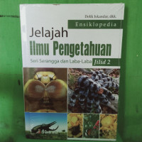 Ensiklopedia Jelajah Ilmu Pengetahuan Seri Serangga dan Laba2-Laba Jilid 2