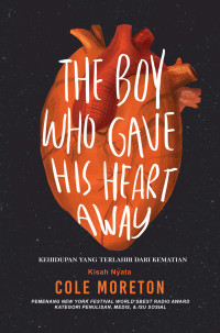 The Boy Who Gave His Heart Away : Kehidupan yang Terlahir dari Kematian