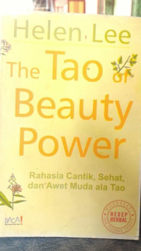 Tao of Beauty Power : Rahasia cantik, sehat, dan awet muda ala Tao