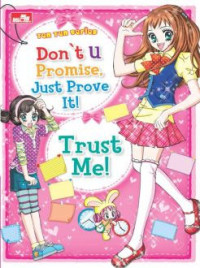 Dont U Promise Just Prove It, Trust Me