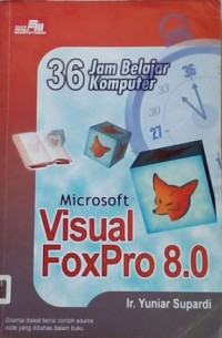 Image of Tiga puluh enam jam belajar komputer Microsoft Visual FoxPro 8.0