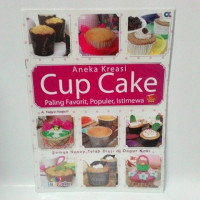 Image of Aneka Kreasi Cup Cake Paling Favorit, Populer ,Istimewa