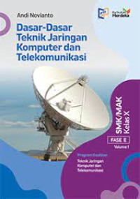 Image of Dasar-Dasar Teknik Jaringan Komputer dan Telekomunikasi SMK/MAK Fase E Kelas X Volume 1