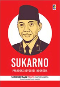 Image of Sukarno : Paradoks Revolusi Indonesia