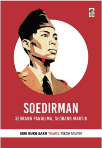 Image of Soedirman : Seorang Panglima, Seorang Martir