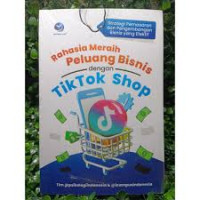 Image of Rahasia Meraih Peluang Bisnis dengan TIK TOK Shop