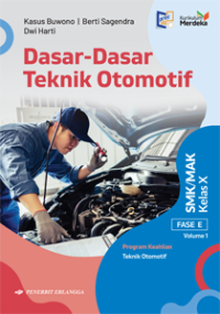 Image of Dasar-Dasar Teknik Otomotif Kelas X Fase E Volume 1