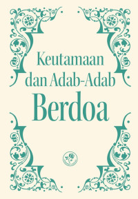Image of Keutamaan dan Adab-Adab Berdo'a