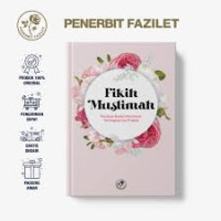 Image of Fikih Muslimah : Panduan Ibadah Muslimah Terlengkap dan Praktis