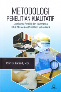 Image of Metodologi Penelitian Kualitatif : Membantu Peneliti dan Mahasiswa untuk Melakukan Penelitian Naturalistik
