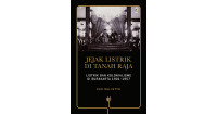 Image of Jejak Listrik di Tanah Raja : Listrik dan Kolonialisme di Surakarta 1901-1957