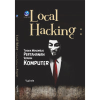 Image of Local Hacking : Teknik menembus pertahanan sebuah komputer