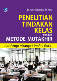 Image of Penelitian tindakan kelas dengan metode mutakhir untuk pengembangan profesi guru