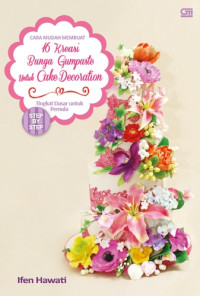 Image of Enam Belas Kreasi Bunga Gumpaste Untuk Cake Decoration