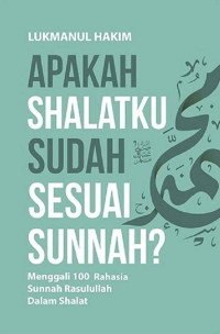Image of APAKAH SHALATKU SUDAH SESUAI SUNNAH?