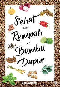Image of Sehat Dengan Rempah dan Bumbu Dapur