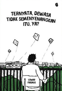 Image of Ternyata, Dewasa tidak semenyenangkan itu, ya?